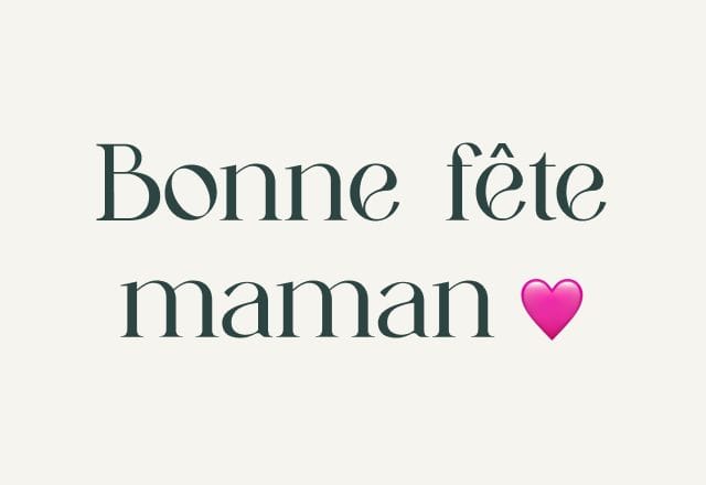 Bonne fête maman !